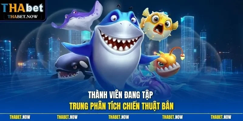 Thành viên đang tập trung phân tích chiến thuật bắn